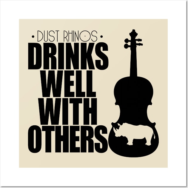 Drinks Well With Others black Wall Art by Dust Rhinos Swag Store